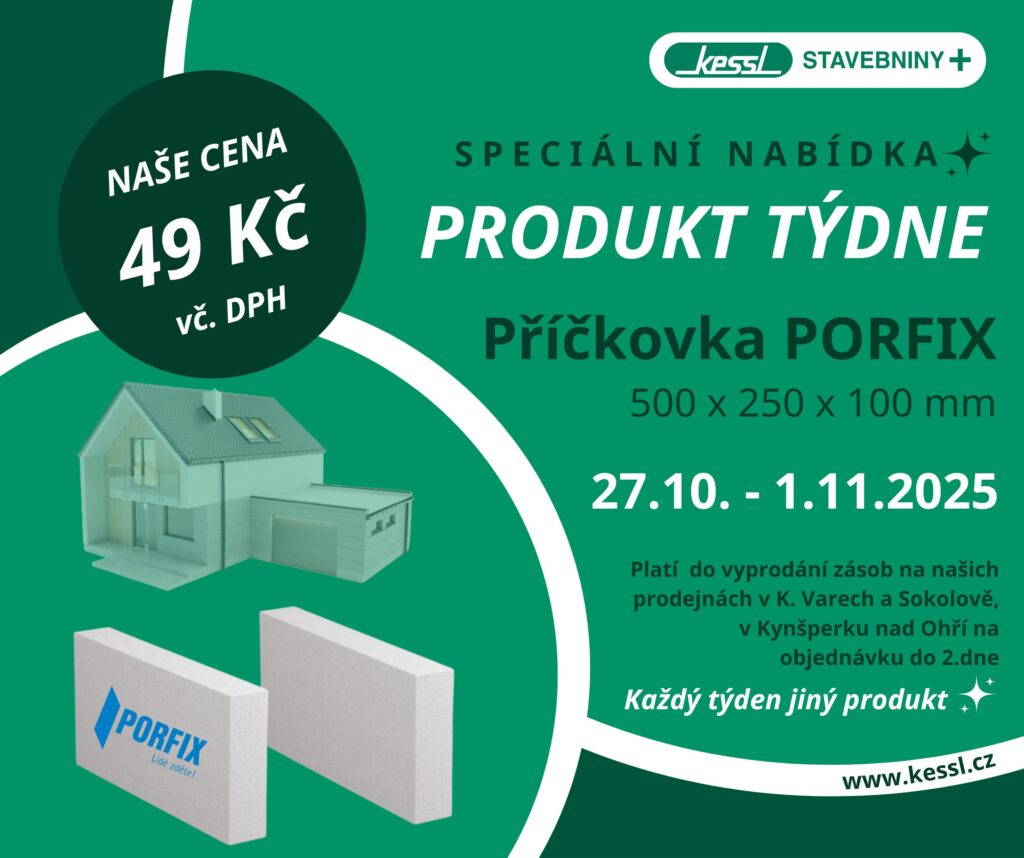 Speciální nabídka stavebnin Kessl – příčkovka PORFIX 500×250×100 mm za 49 Kč včetně DPH, akce platí 27.10.–1.11.2025.