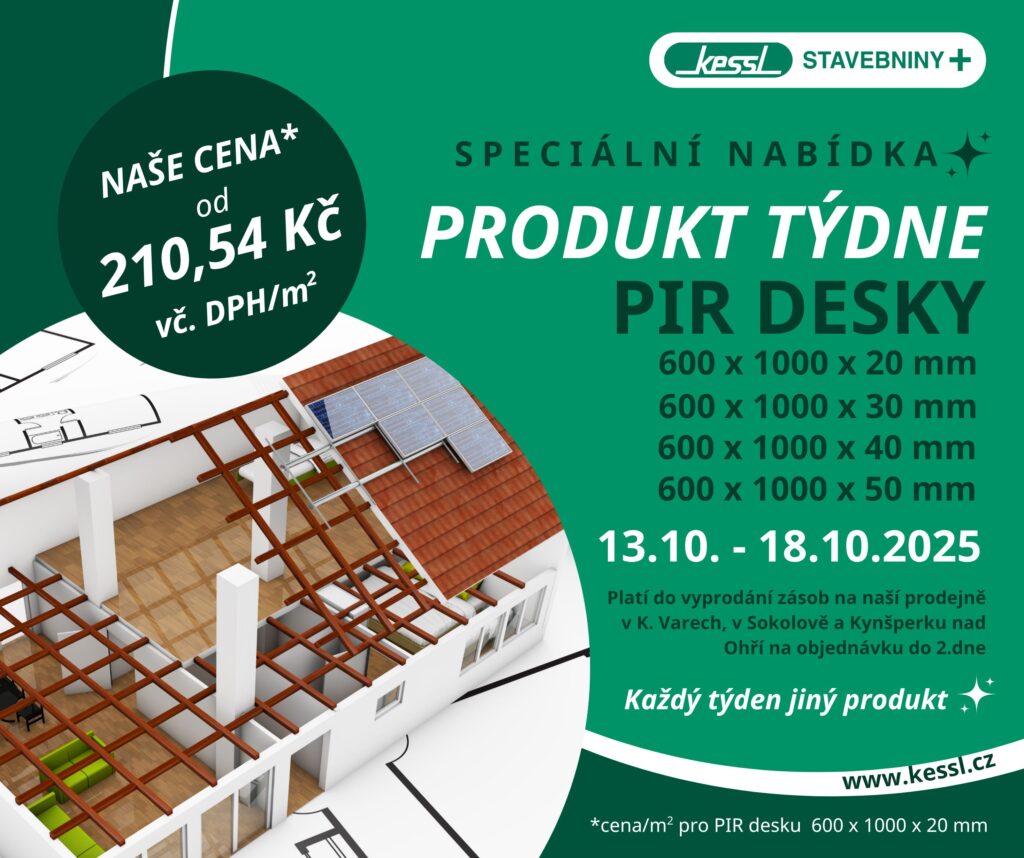 Speciální nabídka stavebnin Kessl – PIR desky 600×1000 mm v tloušťkách 20–50 mm za cenu od 210,54 Kč/m² včetně DPH, akce platí 13.–18.10.2025.